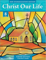 Christ Our Life: Grade 8 Catechist's Guide